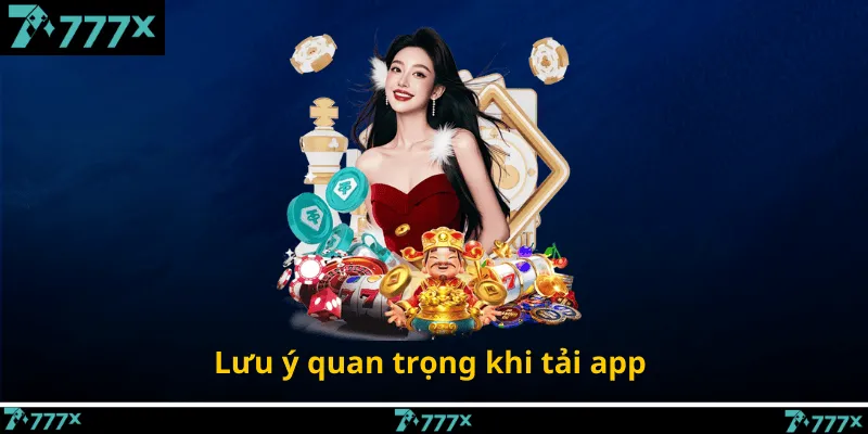 Lưu ý quan trọng khi tải app
