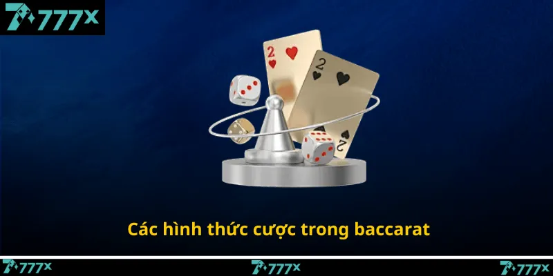 Các hình thức cược trong baccarat