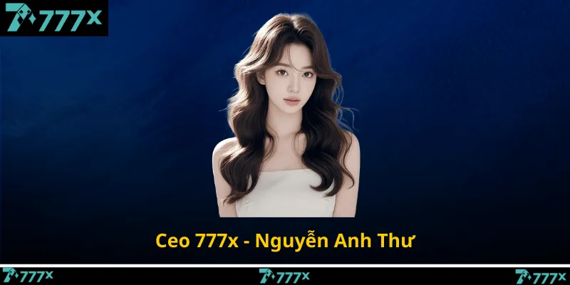 Ceo 777x - Nguyễn Anh Thư