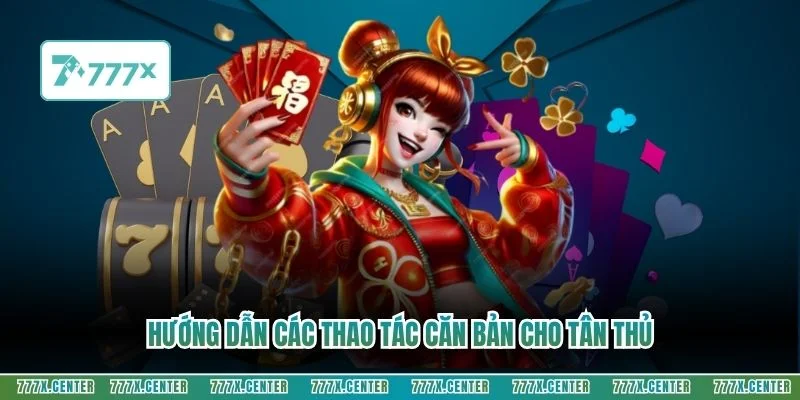 Hướng dẫn các thao tác căn bản cho tân thủ